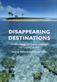 Disappearing Destinations: Climate Change and Future Challenges for Coastal Tourism